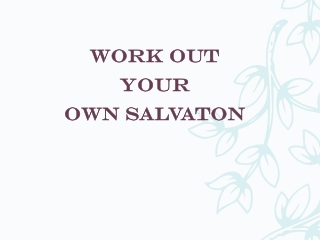 WORK OUT YOUR OWN SALVATON