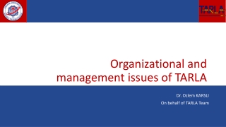 Organizational and management issues of TARLA