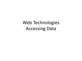Web Technologies Accessing Data