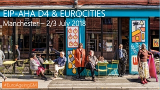 EIP-AHA D4 &amp; EUROCITIES Manchester – 2/3 July 2018