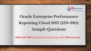 Oracle Enterprise Performance Reporting Cloud 2017 (1Z0-985): Sample Questions