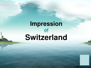 Impression of Switzerland