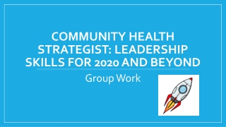 Community Health Strategist: leadership skills for 2020 and beyond