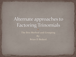 Alternate approaches to Factoring Trinomials