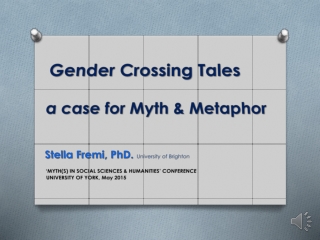 Gender Crossing Tales a case for Myth &amp; Metaphor