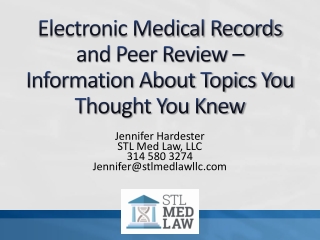 Electronic Medical Records and Peer Review – Information About Topics You Thought You Knew