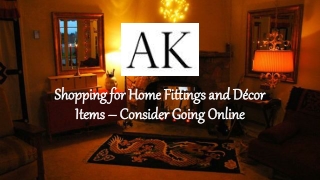 Shopping for Home Fittings and Décor Items – Consider Going Online