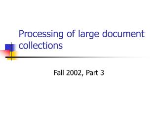 Processing of large document collections