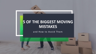 5 Common Moving Mistakes and How to Avoid Them