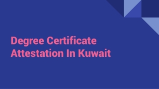 Degree Certificate Attestation In Kuwait