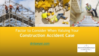 Factor to Consider When Valuing Your Construction Accident Case