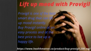 Lift up mood with Provigil