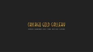 Earn Cash Selling Your Old and Unwanted Gold in Chicago at Chicago Gold Gallery