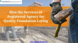 Hire the Services of Registered Agency for Quality Foundation Laying