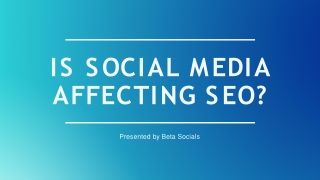 Digital Marketing Agency - Is Social Media Affecting SEO