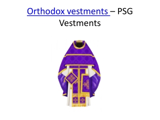 Orthodox vestments - PSG Vestments