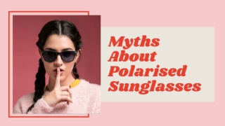 Myths About Polarised Sunglasses