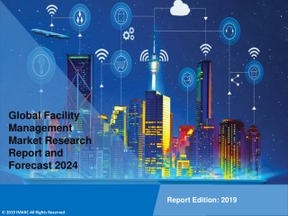 Facility Management Market PDF 2019-2024: Global Size, Share, Trends, Analysis & Research Report