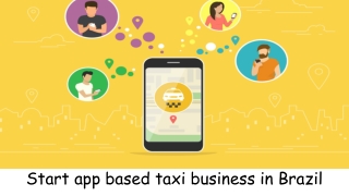 Launch Application Based Taxi Business in Brazil