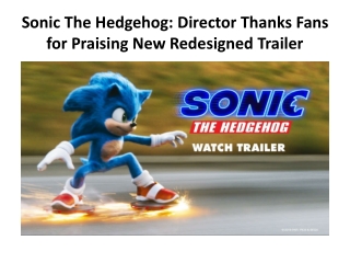 Sonic The Hedgehog: Director Thanks Fans for Praising New Redesigned Trailer