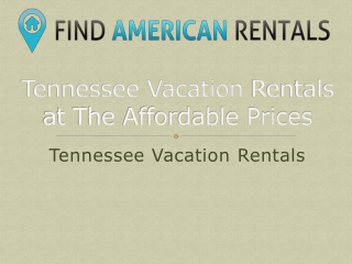 Tennessee Vacation Rentals at Affordable Prices