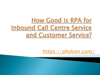 How Good is RPA for Inbound Call Centre Service and Customer Service