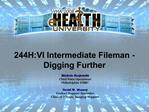 244H:VI Intermediate Fileman - Digging Further