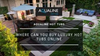 Where can you buy luxury hot tubs online