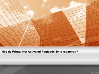 31-202620207 Hoe de Printer Not Activated Foutcode 30 te repareren?