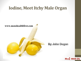 Iodine, Meet Itchy Male Organ