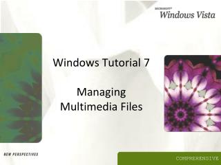 Windows Tutorial 7 Managing Multimedia Files