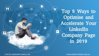 Top 5 Ways to Optimise and Accelerate Your LinkedIn Company Page in 2019