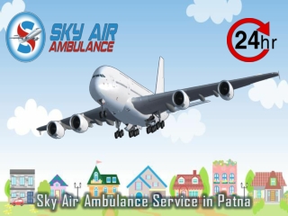 Sky Air Ambulance from Patna to Delhi with Unmatched Medical Care