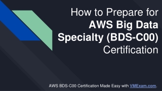 Start Your Preparation for AWS Big Data Specialty (BDS-C00) Certification Exam