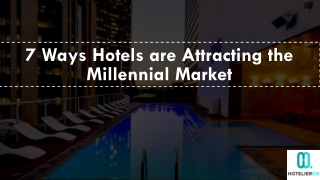 7 Ways Hotels are Attracting the Millennial Market