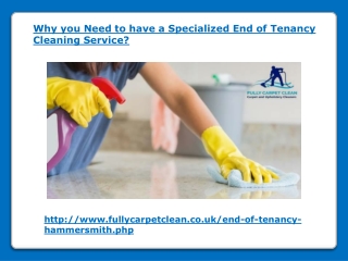 Why you Need to have a Specialized End of Tenancy Cleaning Service