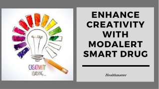 ENHANCE CREATIVITY WITH MODALERT SMART DRUG