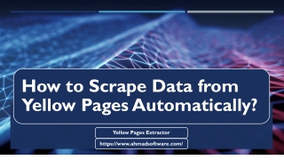 How to Scrape Data from Yellow Pages Automatically?
