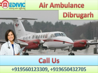 Air Ambulance from Dibrugarh/Bagdogra to Delhi/Chennai by Medivic Aviation