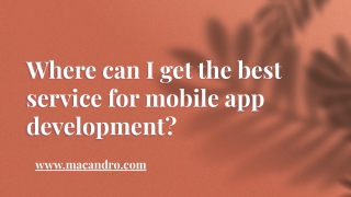 Where can i get the best service for mobile app development?