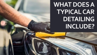 What Does A Typical Car Detailing Include