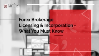Forex Brokerage Licensing & Incorporation: What You Must Know