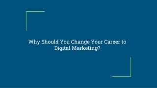 Why Should You Change Your Career to Digital Marketing?