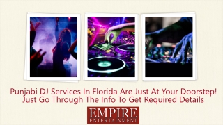 Punjabi DJ Services In Florida Are Just At Your Doorstep! Just Go Through The Info To Get Required Details