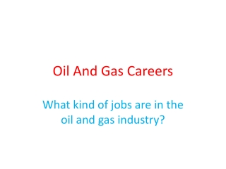 What kind of jobs are in the oil and gas industry?