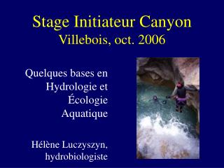 Stage Initiateur Canyon Villebois, oct. 2006