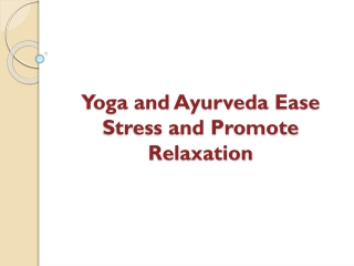 Yoga and Ayurveda Ease Stress and Promote Relaxation