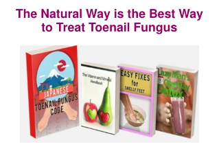 The Natural Way is the Best Way to Treat Toenail Fungus