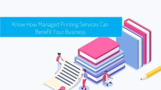 Know How Managed Printing Services Can Benefit Your Business