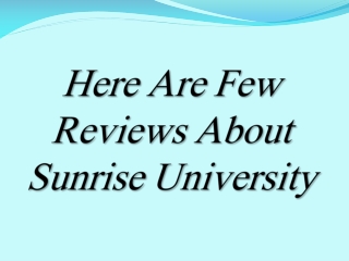 Here Are Few Reviews About Sunrise University
